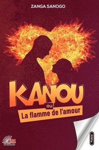 bokomslag Kanou ou la flamme de l'amour