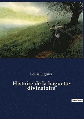 Histoire de la baguette divinatoire 1