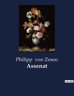 Philipp Von Zesen - Assenat, Häftad