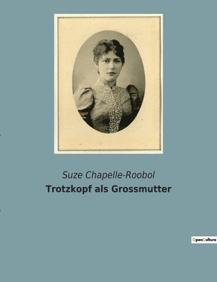 Trotzkopf als Grossmutter 1