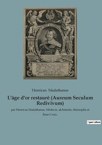 bokomslag L'age d'or restaure (Aureum Seculum Redivivum)