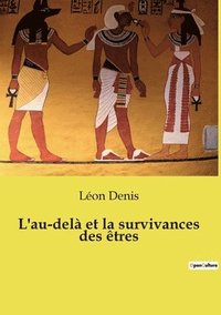 bokomslag L'au-delà et la survivances des êtres