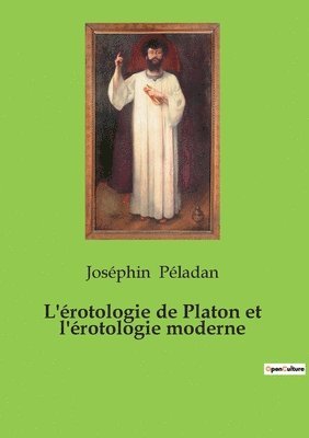 bokomslag L'érotologie de Platon et l'érotologie moderne