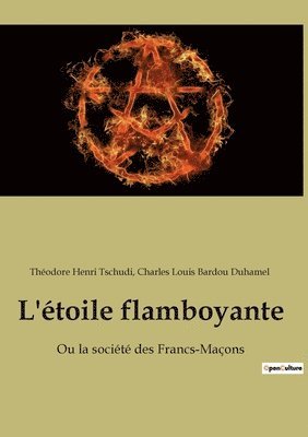 Théodore Henri Tschudi, Charles Louis Bardou Duhamel - L'étoile flamboyante, Häftad
