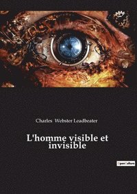 bokomslag L'homme visible et invisible