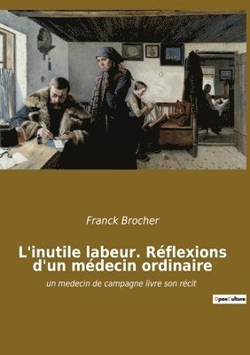 bokomslag L'inutile labeur. Reflexions d'un medecin ordinaire