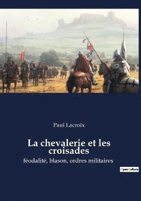 bokomslag La chevalerie et les croisades