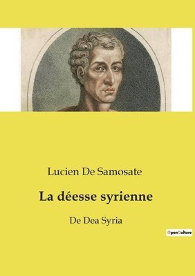 Lucien De Samosate - déesse syrienne, Häftad