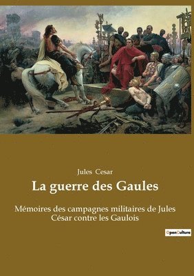 La guerre des Gaules 1