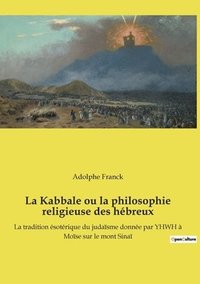 bokomslag La Kabbale ou la philosophie religieuse des hebreux