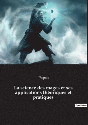 La science des mages et ses applications theoriques et pratiques 1