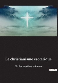 bokomslag Le christianisme esoterique