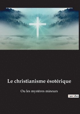 bokomslag Le christianisme esoterique