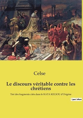 bokomslag discours véritable contre les chrétiens