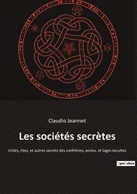 bokomslag Les sociétés secrètes