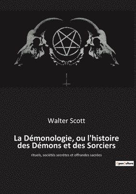 Walter Scott - Démonologie, ou l'histoire des Démons et des Sorciers, Häftad