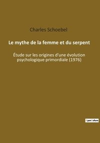 bokomslag Le mythe de la femme et du serpent