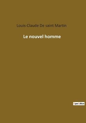 Louis-Claude de Saint Martin, Louis-Claude De saint Martin, Louis-Claude de saint Martin - nouvel homme, Häftad