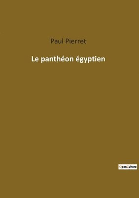 bokomslag Le pantheon egyptien