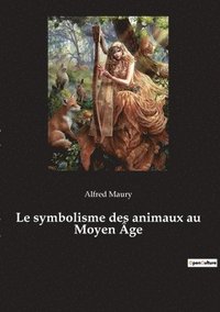 bokomslag Le symbolisme des animaux au Moyen Age