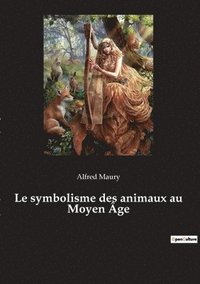 bokomslag symbolisme des animaux au Moyen Âge