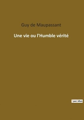 bokomslag Une vie ou l'Humble verite