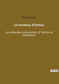 bokomslag Le tombeau d'Arthur