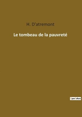 Le tombeau de la pauvrete 1