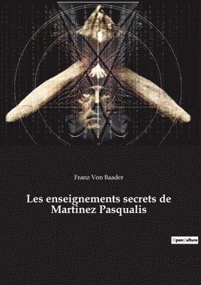 Franz Von Baader, Franz Von Baader - Les enseignements secrets de Martinez Pasqualis, Häftad