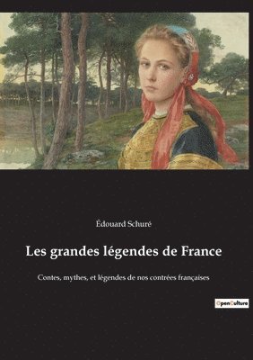 Édouard Schuré - Les grandes légendes de France, Häftad