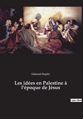 bokomslag Les idees en Palestine a l'epoque de Jesus