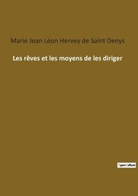 bokomslag Les rêves et les moyens de les diriger