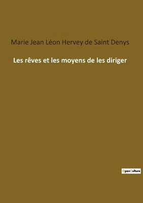 bokomslag Les reves et les moyens de les diriger