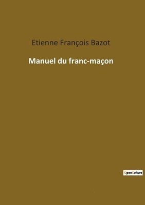 Manuel du franc-macon 1