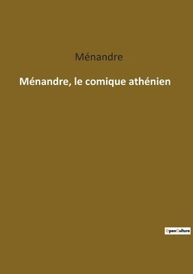 Ménandre - Ménandre, le comique athénien, Häftad