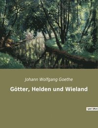 bokomslag Götter, Helden und Wieland