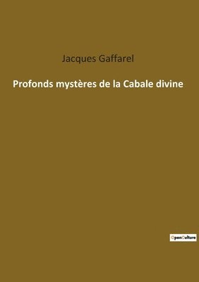 Profonds mysteres de la Cabale divine 1