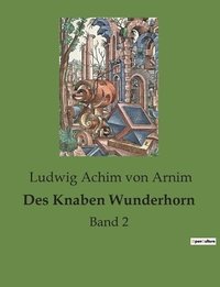 bokomslag Des Knaben Wunderhorn: Band 2