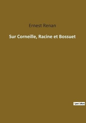 bokomslag Sur Corneille, Racine et Bossuet