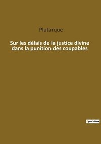 bokomslag Sur les délais de la justice divine dans la punition des coupables