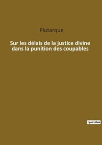 bokomslag Sur les delais de la justice divine dans la punition des coupables