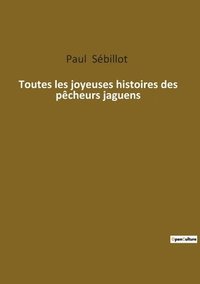 bokomslag Toutes les joyeuses histoires des pecheurs jaguens