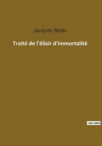 bokomslag Traité de l'élixir d'immortalité