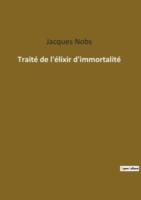 bokomslag Traité de l'élixir d'immortalité
