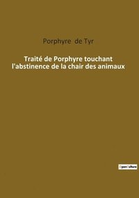 bokomslag Traite de Porphyre touchant l'abstinence de la chair des animaux