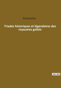 bokomslag Triades historiques et legendaires des royaumes gallois