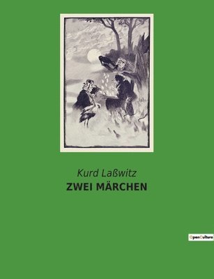 Kurd Laßwitz - Zwei Märchen, Häftad
