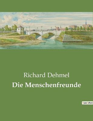 Richard Dehmel - Menschenfreunde, Häftad