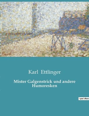 Mister Galgenstrick und andere Humoresken 1