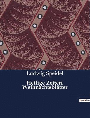 Heilige Zeiten. Weihnachtsblätter